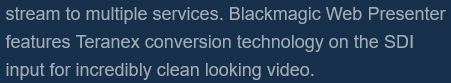 Blackmagic Web Presenter - Teranex Conversion Technology on the SDI input.png